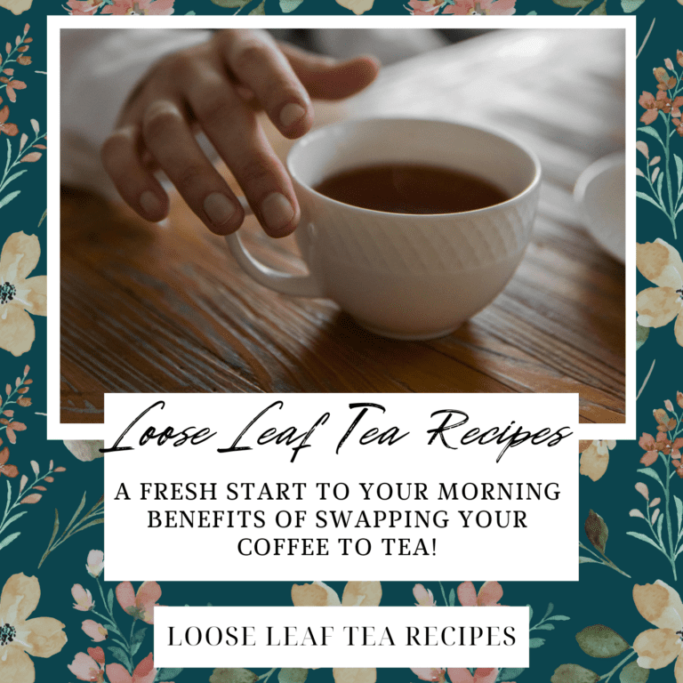 A Fresh Start | Powerful Benefits of Swapping your Coffee to Tea!